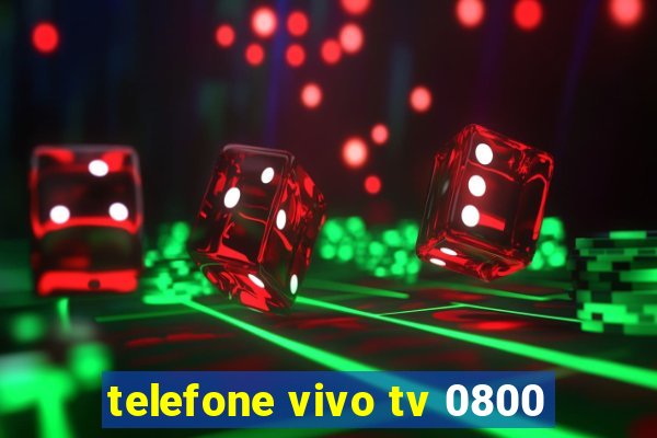 telefone vivo tv 0800